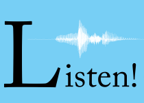 Listen!